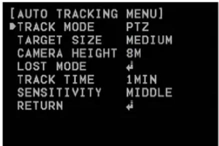 [AUTO TRACKING MENU] ►TRACK MODE PTZ TARGET SIZE MEDIUM CAMERA HEIGHT 8M LOST MODE ← TRACK TIME 1MIN SENSITIVITY MIDDLE RETURN ←