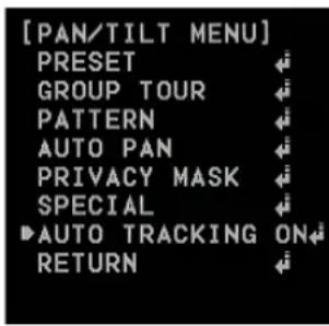 [PAN/TILT MENU] PRESET GROUP TOUR PATTERN AUTO PAN PRIVACY MASK SPECIAL ▶AUTO TRACKING ON RETURN