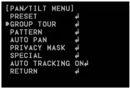 [PAN/TILT MENU] PRESET GROUP TOUR PATTERN AUTO PAN PRIVACY MASK SPECIAL AUTO TRACKING ON RETURN
