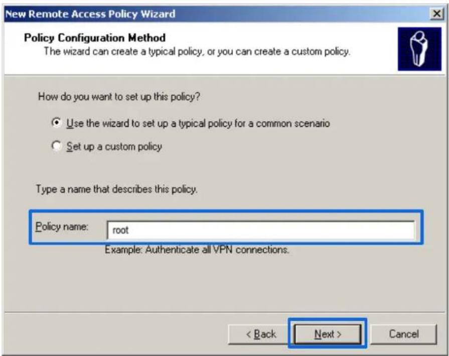 New Remote Access Policy Wizard Policy Configuration Method The wizard can create a typical policy, or you can create a custom policy. How do you want to set up this policy? Use the wizard to set up a typical policy for a common scenario Set up a custom policy Type a name that describes this policy. Policy name: root Example: Authenticate all VPN connections. < Back Next > Cancel