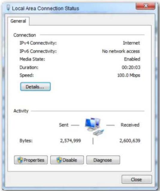 Local Area Connection Status General Connection IPv4 Connectivity: Internet IPv6 Connectivity: No network access Media State: Enabled Duration: 00:20:03 Speed: 100.0 Mbps Details... Activity Sent — Received Bytes: 2,574,999 | 2,600,639 Properties Disable Diagnose Close