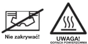 Nie zakrywać! UWAGA! GORĄCA POWIERZCHNIA