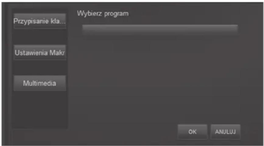 Przypisanie kla... Ustawienia Makr Multimedia Wybierz program OK ANULUJ