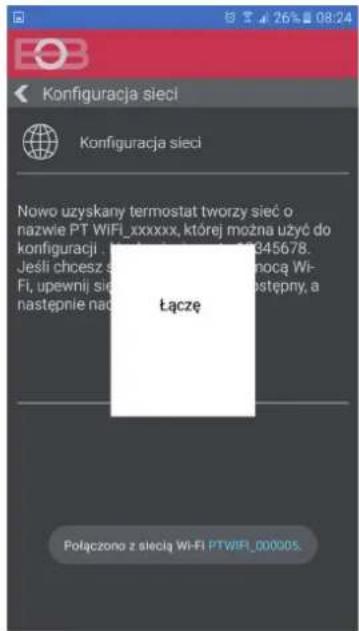 Konfiguracja sieci Konfiguracja sieci Nowe uzyskany termostat tworzy sieć o nazwie PT WIFI_xxxxxx, której można użyć do konfiguracji. 19345678. Jeśli chcesz si mocą Wi- Fi, upewnii sie następnie nad łącze Połączono z siecią Wi-Fi_PTWIFI_000005.