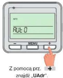 AUTO RUE 0 - MENU + Z pomocą prz. znajdź „UAdr”.
