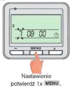 3 08:00 - MENU + Nastawienie potwierdź 1x MENU.