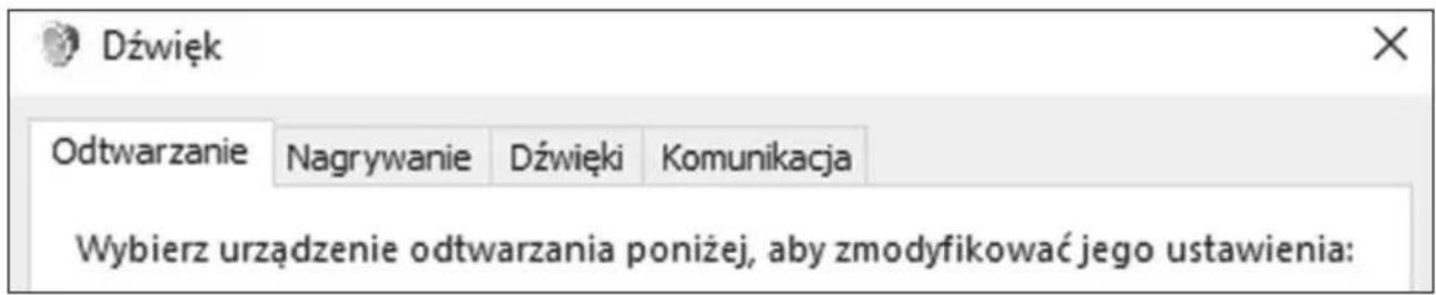 Dźwięk Odtwarzanie Nagrywanie Dźwięki Komunikacja Wybierz urządzenie odtwarzania poniżej, aby zmodyfikować jego ustawienia: