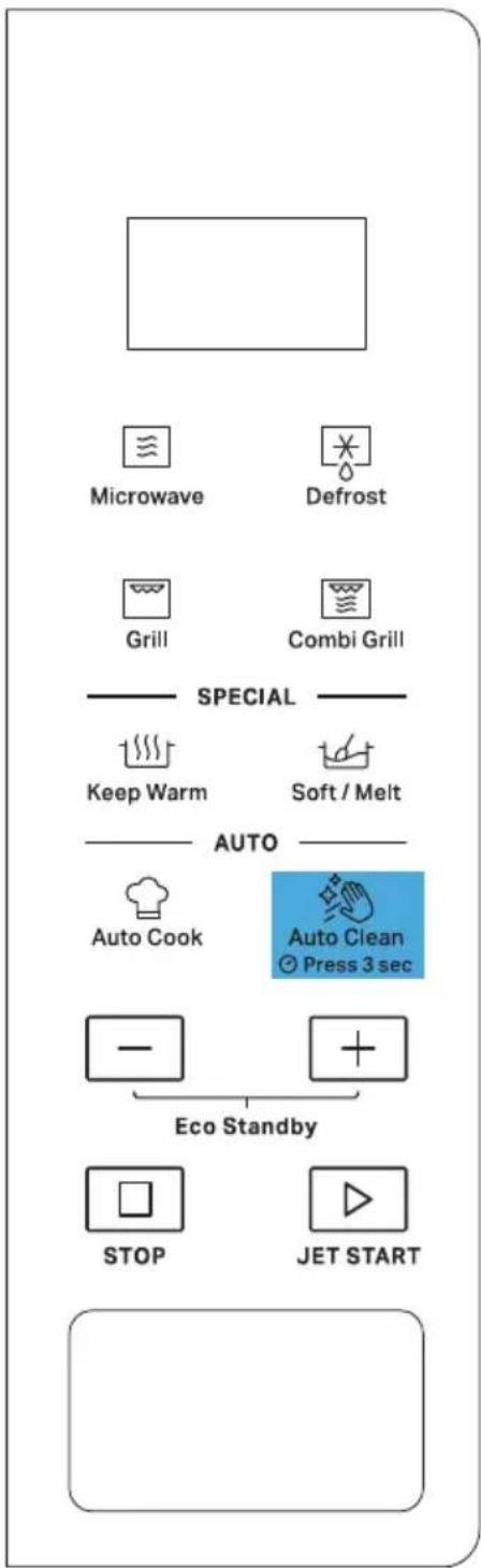 Microwave Defrost Grill Combi Grill SPECIAL Keep Warm Soft / Melt AUTO Auto Cook Auto Clean Press 3 sec Eco Standby STOP JET START