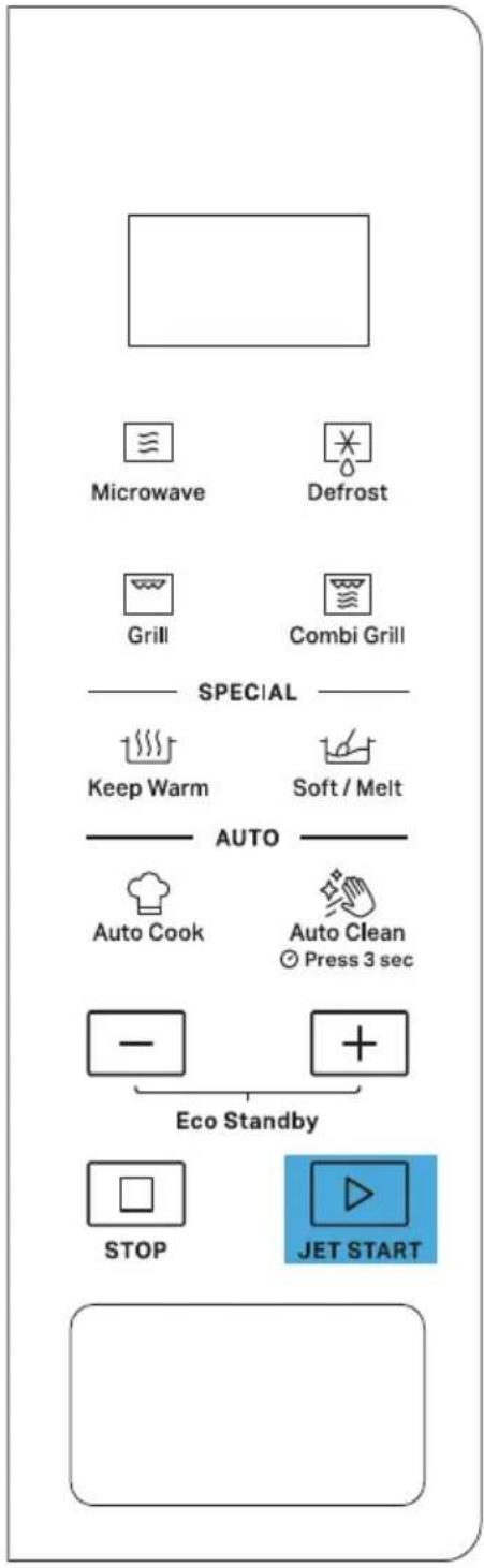 Microwave Defrost Grill Combi Grill SPECIAL Keep Warm Soft / Melt AUTO Auto Cook Auto Clean Press 3 sec Eco Standby STOP JET START
