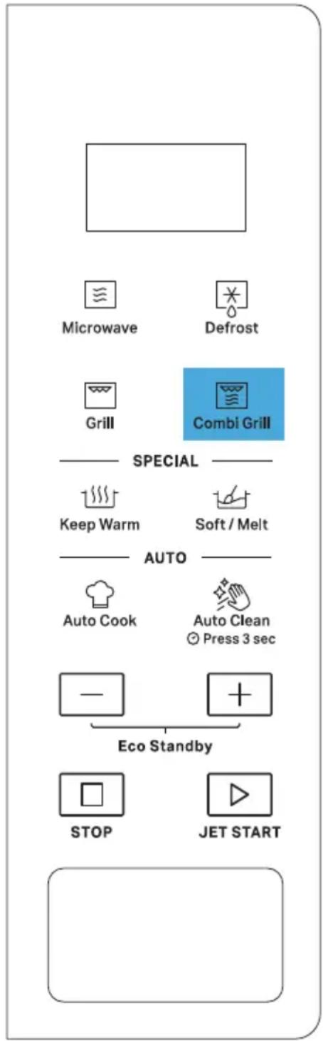 Microwave Defrost Grill Combi Grill SPECIAL Keep Warm Soft / Melt AUTO Auto Cook Auto Clean Press 3 sec Eco Standby STOP JET START