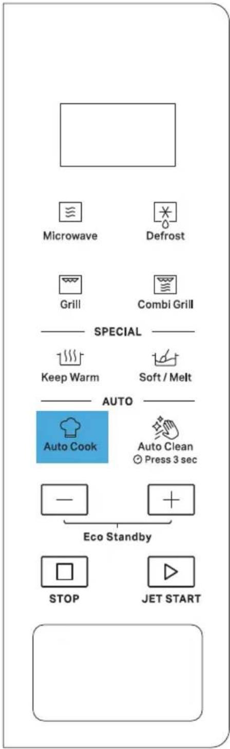Microwave Defrost Grill Combi Grill SPECIAL Keep Warm Soft / Melt AUTO Auto Cook Auto Clean Press 3 sec Eco Standby STOP JET START