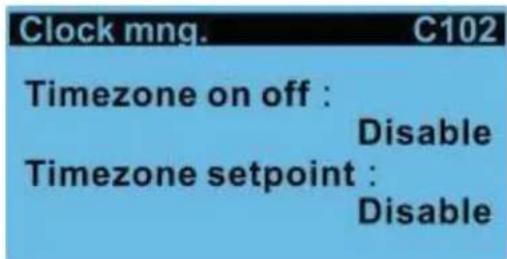 Clock mng. C102 Timezone on off : Disable Timezone setpoint : Disable