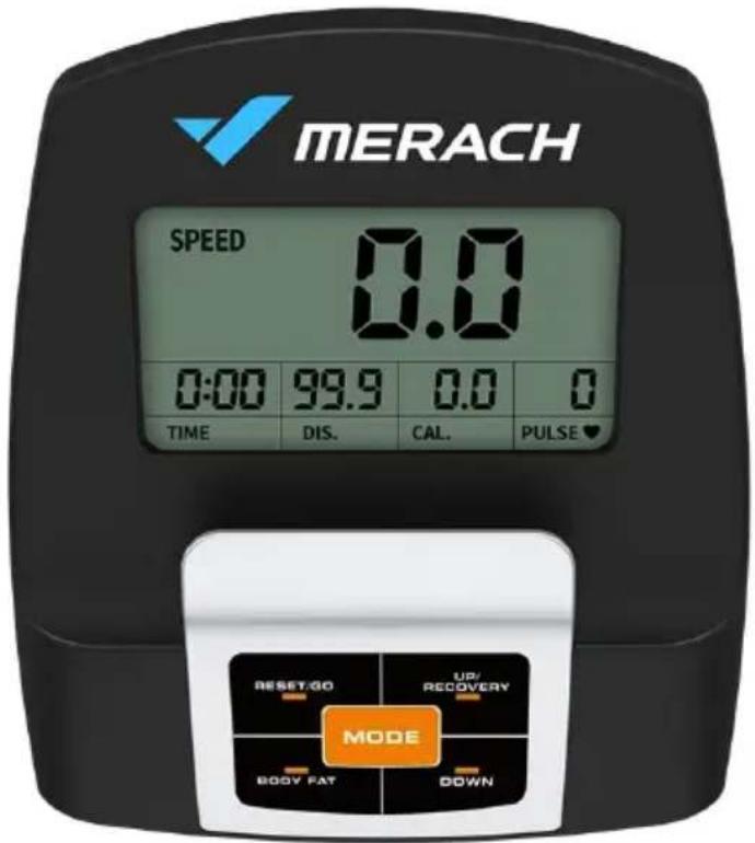 MERACH SPEED 0.0 0:00 99.9 0.0 0 TIME DIS. CAL. PULSE ♥ RESET/GO UP/ RECOVERY MODE BODY FAT DOWN