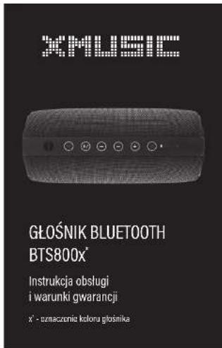 XMUSIC GŁOŚNIK BLUETOOTH BTS800x* Instrukcja obsługi i warunki gwarancji x' - oszazonie koloru głośnika