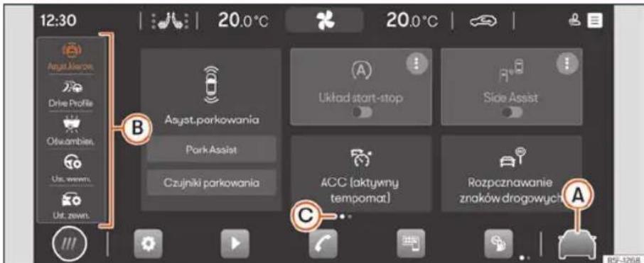 12:30 Asyst.Mieros Drive Profile Ośw.ambien. Us. zewn. Ust. zewn. B Asyst.parkowania Park Assist Czujniki parkowania A Likład start-stop Side Assist ACC (aktywny tempomat) Rozpcznawanie znaków drogowych C A 85F-1268