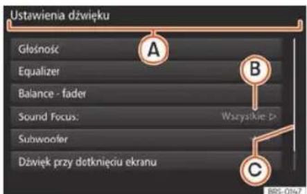 Ustawienia dźwięku Głośność Equalizer Balance - fader Sound Focus: Wąsylkie D Subwoofer Dźwięk przy dotknięciu ekranu B C BRS-0147