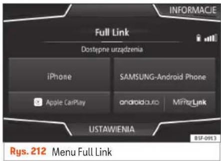 INFORMACIE Full Link Dostępne urządzenia iPhone SAMSUNG-Android Phone Apple CarPlay android3o Mi7erLink USTAWIENIA B5F-0913 Rys. 212 Menu Full Link