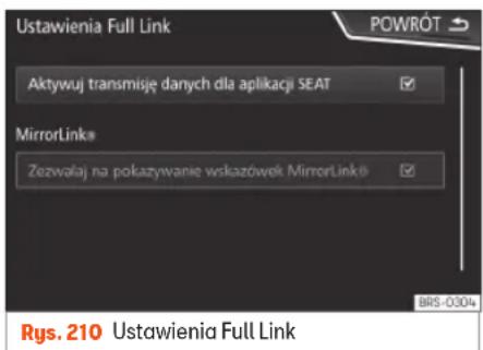 Ustawienia Full Link POWRÓT Aktywuj transmisję danych dla aplikacji SEAT MirrorLink® Zezwalaj na pokazywanie wskazówek MirrorLink® BRS-0304 Rys. 210 Ustawienia Full Link