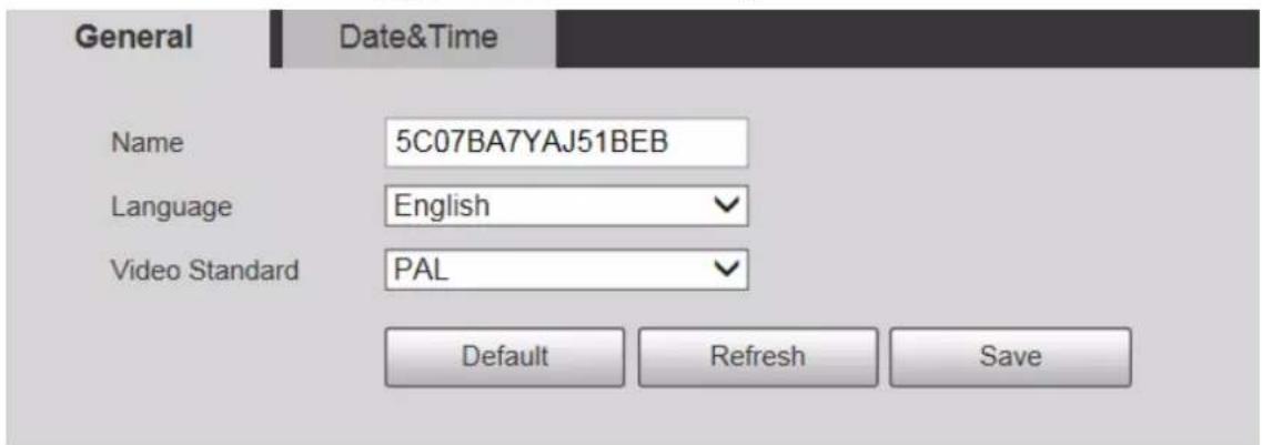 General Date&Time Name 5C07BA7YAJ51BEB Language English Video Standard PAL Default Refresh Save