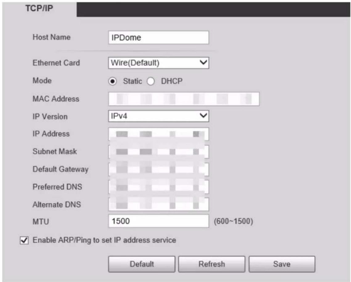 TCP/IP Host Name IPDome Ethernet Card Wire(Default) Mode Static DHCP MAC Address IP Version IPv4 IP Address Subnet Mask Default Gateway Preferred DNS Alternate DNS MTU 1500 (600~1500) Enable ARP/Ping to set IP address service Default Refresh Save