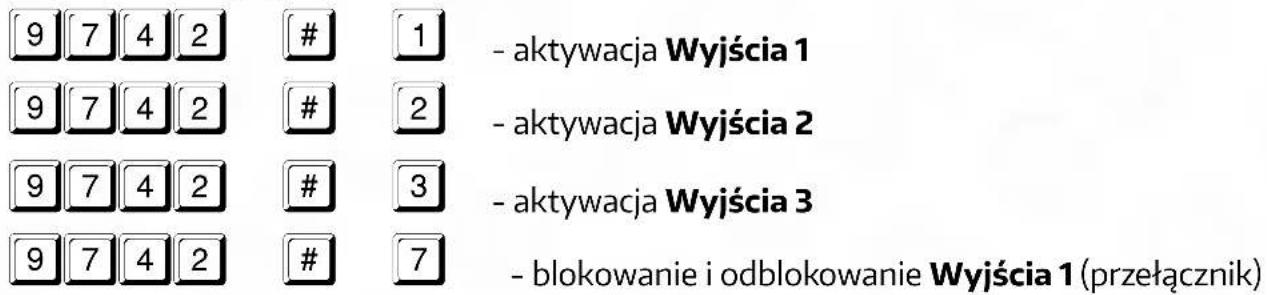 9 7 4 2 # 1 - aktywacja Wyjścia 1 9 7 4 2 # 2 - aktywacja Wyjścia 2 9 7 4 2 # 3 - aktywacja Wyjścia 3 9 7 4 2 # 7 - blokowanie i odblokowanie Wyjścia 1 (przełącznik)