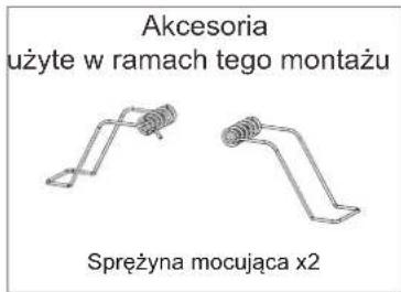 Akcesoria użyte w ramach tego montażu Sprężyna mocująca x2