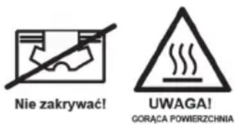 Nie zakrywać! UWAGA! GORAĆA POWERZCHNIA