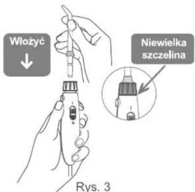 Włożyć ↓ Niewielka szczelina Rys. 3
