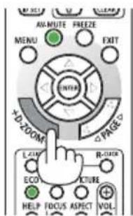 SHARP NP-P525WL - Press the D-ZOOM (−) button. - 3