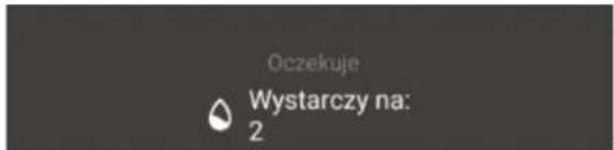 Oczekuje Wystarczy na: 2