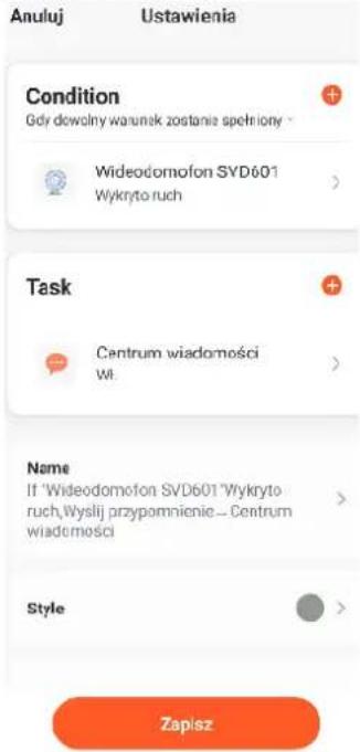Anuluj Ustawienia Condition Gśry dowolny warunak zostanie spełriony Wideodomofon SYD601 Wykryto ruch Task Centrum wiadomości Wt Name If 'Wideodomofon SYD601' Wykryto ruch,Wyslij przypomnienie - Centrum wiadomości Style Zapisz