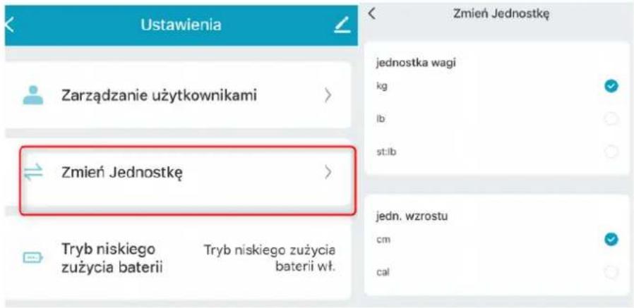 Ustawienia Zarządzanie użytkownikami Zmień Jednostkę Tryb niskiego zużycia baterii Tryb niskiego zużycia baterii wt. Zmień Jednostkę jednostka wagi kg lb st:lb jedn. wzrostu cm cal