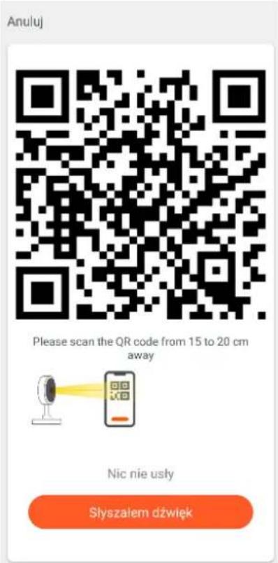 Anuluj Please scan the QR code from 15 to 20 cm away Nic nie usły Słyszałem dźwięk