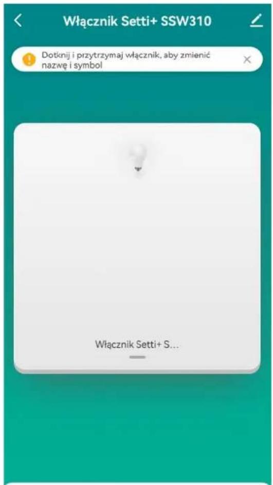 Włącznik Setti+ SSW310 Dotknij i przytrzymaj włącznik, aby zmienić nazwę i symbol Włącznik Setti+ S...