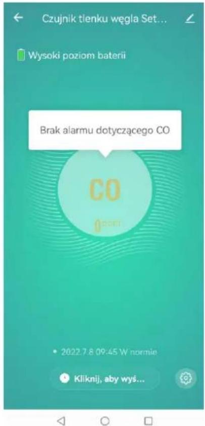 Czujnik tlenku węgla Set... Wysoki poziom baterii Brak alarmu dotyczącego CO CO 2022.7.8 09:45 W normie Kliknij, aby wyś...