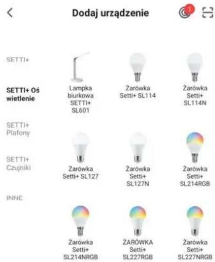 Dodaj urządzenie SETTI+ SETTI+ Oś wietlenie Lampka biurkowa SETTI+ SL601 Zarówka Setti+ SL114 Zarówka Setti+ SL114N SETTI+ Plafony Zarówka Setti+ SL127 Zarówka Setti+ SL127N Zarówka Setti+ SL214RGB SETTI+ Czujniki INNE Zarówka Setti+ SL214RGB ZARÓWKA Setti+ SL227RGB Zarówka Setti+ SL227RGB