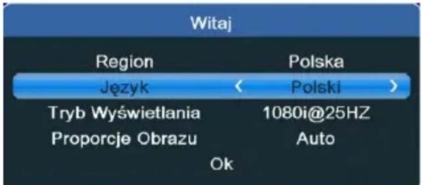 Witaj Region Język Polska < Polski > Tryb Wyświetlania Proporcje Obrazu 1080i@25HZ Auto Ok