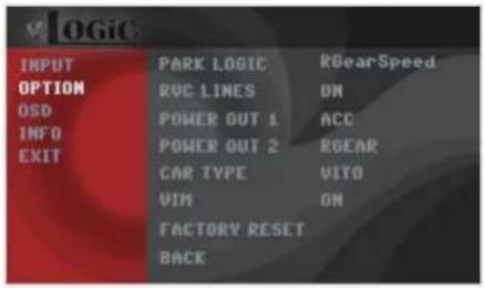 VLOGIC INPUT OPTION OSD INFO EXIT PARK LOGIC RVC LINES POWER OUT 1 POWER OUT 2 CAR TYPE VIN FACTORY RESET BACK RGearSpeed ON ACC ROEAR VITO ON
