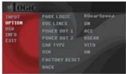 v LOGIC INPUT OPTION OSD INFO EXIT PARK LOGIC RVC LINES POWER OUT 1 POWER OUT 2 CAR TYPE VIN FACTORY RESET BACK RGearSpeed ON ACC ROEAR VITO ON