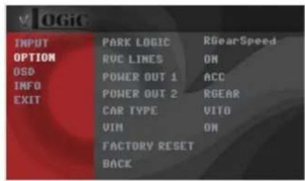 V OGIC INPUT OPTION OSO INFO EXIT PARK LOGIC RGearSpeed RVC LINES ON POWER OUT 1 ACC POWER OUT 2 RGEAR CAR TYPE VITO VIN ON FACTORY RESET BACK
