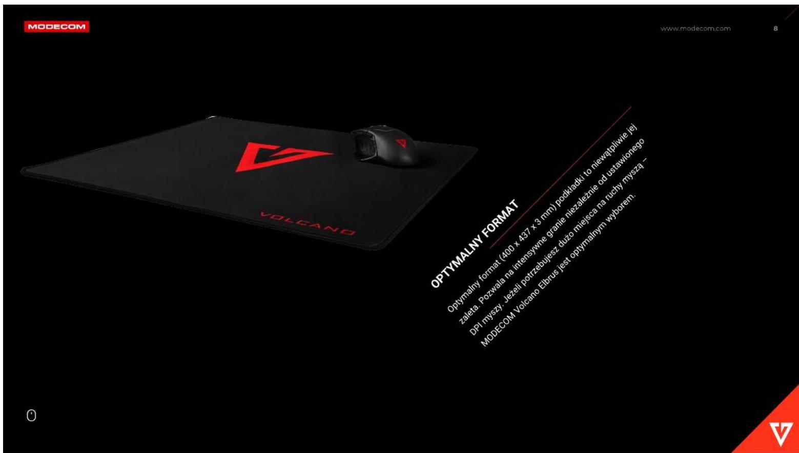 MODECOM VOLCANO OPTYMALNY FORMAT Optymalny format (400 x 437 x 3 mm) podkładki to niewątpliwie jej zalała Pozwala na intensywne granie niezależnie od ustawionego DPI myszy. Jeżeli potrzebujesz dużo miejsca na ruchy myszą _ MODECOM Volcano Elbrus jest optymalnym wyborem.