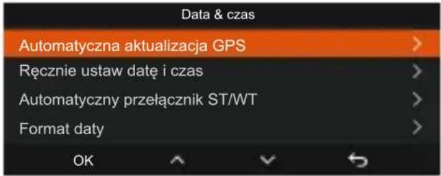 Data & czas Automatyczna aktualizacja GPS > Ręcznie ustaw datę i czas > Automatyczny przełącznik ST/WT > Format daty > OK
