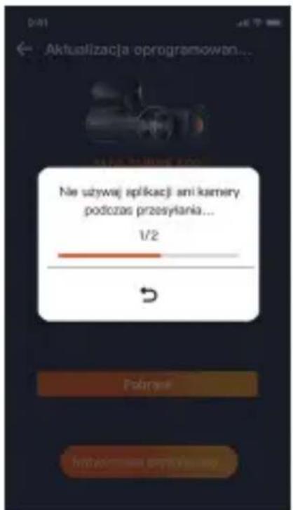 Aktualizacja oprogramowan... Nie używaj aplikacji ani kamery podczas przesyłania... 1/2 Pobrawe Imobilizacja popravianego