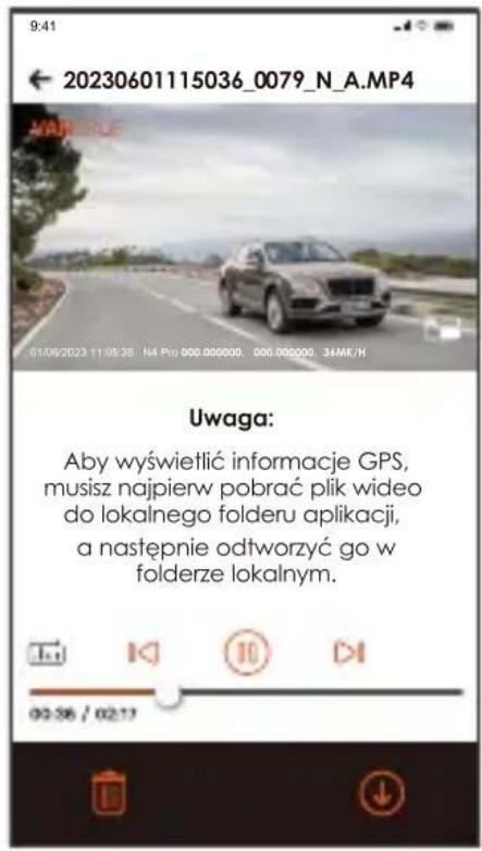9:41 ← 20230601115036_0079_N_A.MP4 Uwaga: Aby wyświetlić informacje GPS, musisz najpierw pobrać plik wideo do lokalnego folderu aplikacji, a następnie odtworzyć go w folderze lokalnym.