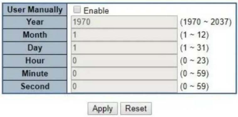 User Manually Enable Year 1970 (1970 ~ 2037) Month 1 (1 ~ 12) Day 1 (1 ~ 31) Hour 0 (0 ~ 23) Minute 0 (0 ~ 59) Second 0 (0 ~ 59) Apply Reset