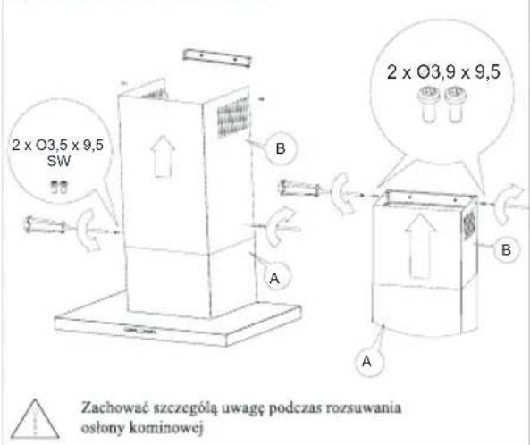 2 x O3,5 x 9,5 SW B A 2 x O3,9 x 9,5 B A Zachować szczególą uwagę podczas rozsuwania osłony kominowej