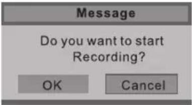 Message Do you want to start Recording? OK Cancel