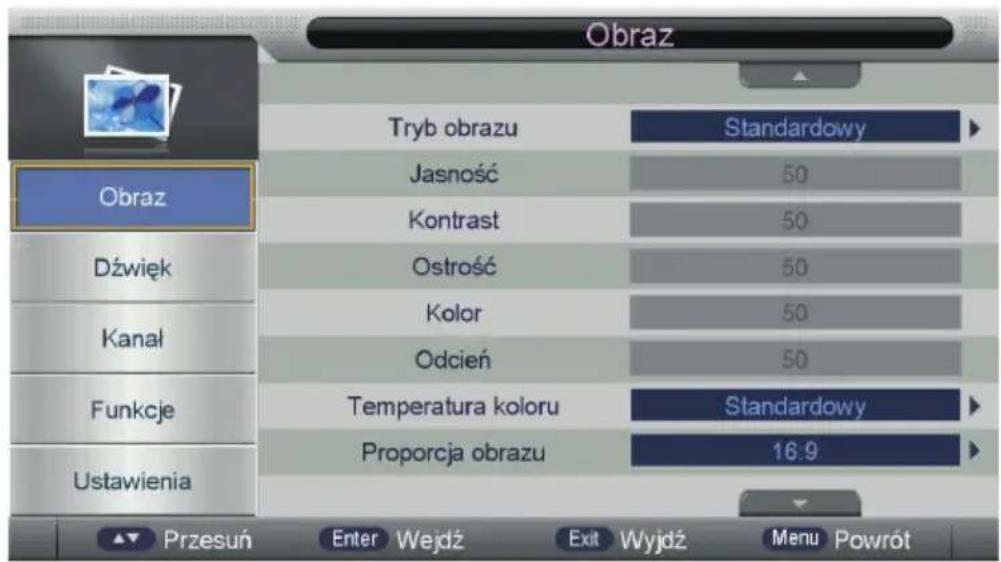 Obraz Tryb obrazu Standardowy Jasność 50 Kontrast 50 Ostrość 50 Kolor 50 Odcień 50 Temperatura koloru Standardowy Proporcja obrazu 16:9 Obraz Dźwięk Kanał Funkcje Ustawienia Przesuń Enter Wejdź Exit Wyjdź Menu Powrót