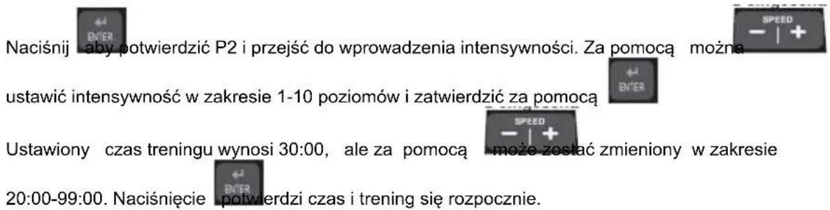 Naciśnij aby potwierdzić P2 i przejść do wprowadzenia intensywności. Za pomocą można ustawić intensywność w zakresie 1-10 poziomów i zatwierdzić za pomocą Ustawiony czas treningu wynosi 30:00, ale za pomocą może zostać zmieniony w zakresie 20:00-99:00. Naciśnięcie potwierdzić czas i trening się rozpocznie.