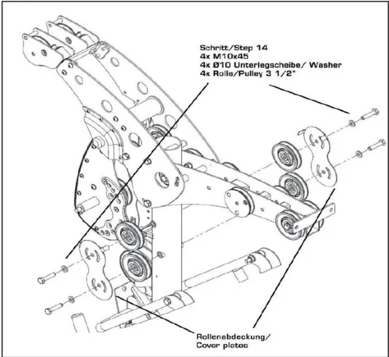 Schritt/Step 14 4x M10x45 4x Ø10 Unterlegscheibe/ Washer 4x Rolle/Pulley 3 1/2" Rollenabdeckung/ Cover plates